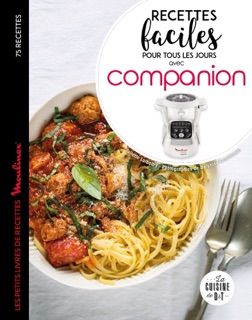 Recettes faciles pour tous les jours avec companion by Juliette Lalbaltry & Delphine Amar-Constantini