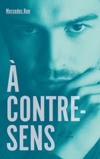 À contre-sens - tome 2 - Nick by Mercedes Ron