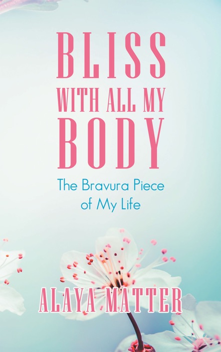 Bliss with All My Body