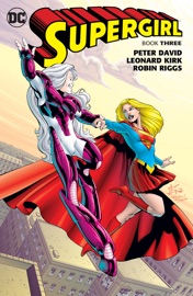 Supergirl Book Three - Peter David, Dan Abnett, Andy Lanning, Leonard Kirk, Prentis Rollins, Robin Riggs, Dusty Abell & Jackson Guice