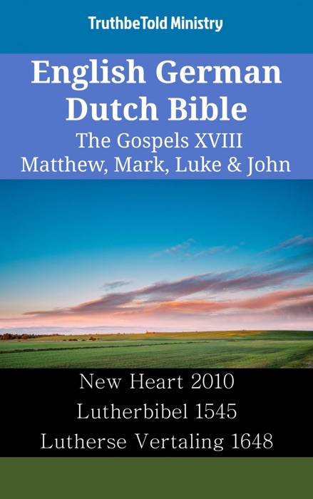 English German Dutch Bible - The Gospels XVIII - Matthew, Mark, Luke & John