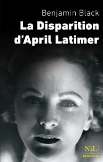 La Disparition d'April Latimer by Benjamin Black