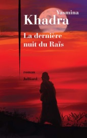 La dernière nuit du Raïs - Yasmina Khadra