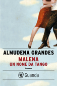Malena, un nome da tango - Almudena Grandes