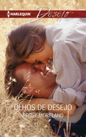 Olhos de desejo - Peggy Moreland by  Peggy Moreland PDF Download
