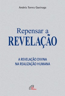 Repensar a revelação by Andrés Torres Queiruga