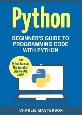 Python: Beginner's Guide to Programming Code with Python