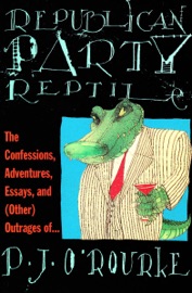 Republican Party Reptile - P. J. O'Rourke