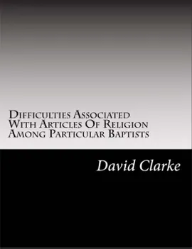 Read: Book Difficulties Associated With Articles Of Religion Among Particular Baptists