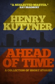 Ahead of Time - Henry Kuttner