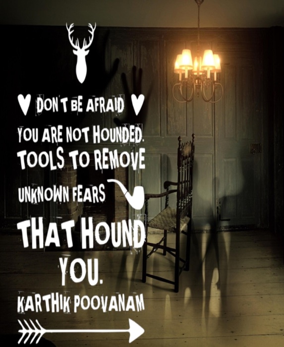 Tools to remove unknown fear that hound you