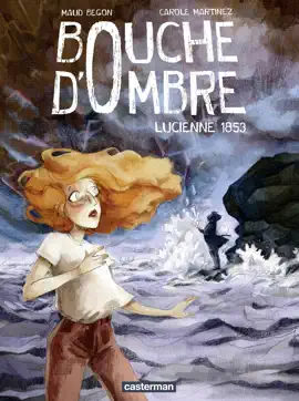 Read: Bouche d'ombre Book (Tome 3) - Lucienne 1853