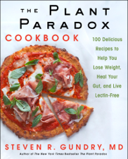 The Plant Paradox Cookbook - Dr. Steven R. Gundry, M.D. Cover Art