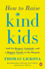 How to Raise Kind Kids - Thomas Lickona