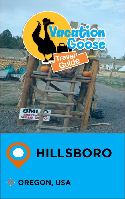 Vacation Goose Travel Guide Hillsboro Oregon, USA
