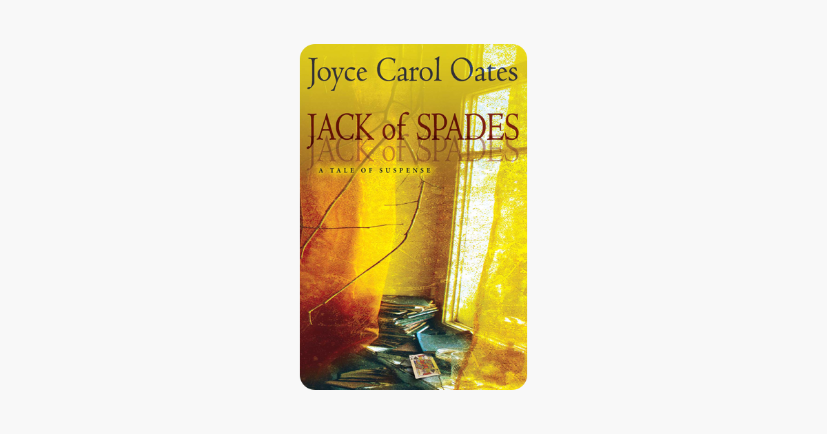 Jack of Spades - Joyce Carol Oates Jack of Spades - Joyce Carol Oates