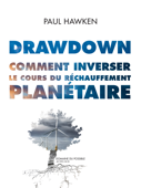 Drawdown. Comment inverser le cours du réchauffement planétaire. - Paul Hawken