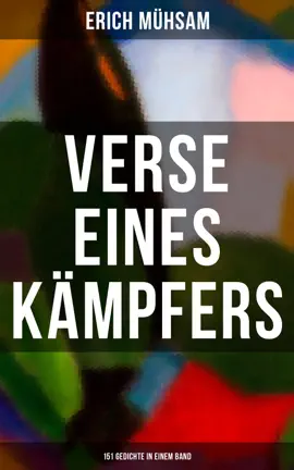 Read: Erich Mühsam: Book Verse eines Kämpfers (151 Gedichte in einem Band)