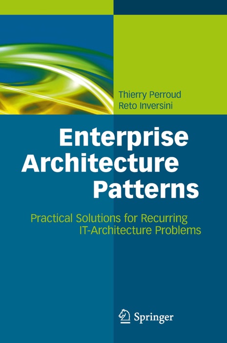 DOWNLOAD Enterprise Architecture Patterns By Thierry Perroud Reto Inversini EBook PDF