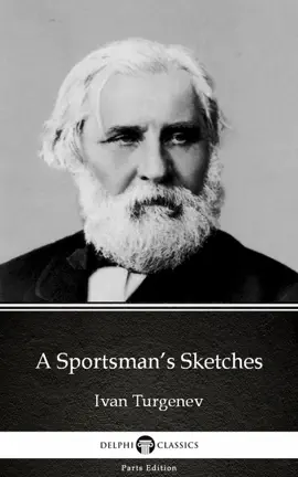 Read: A Sportsman’s Sketches by Ivan Book Turgenev - Delphi Classics (Illustrated)