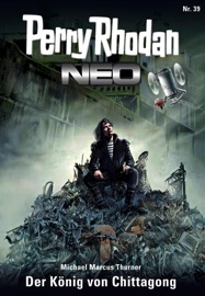 Perry Rhodan Neo 39: Der König von Chittagong - Michael Marcus Thurner