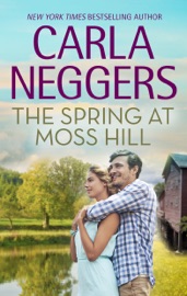 The Spring at Moss Hill - Carla Neggers by  Carla Neggers PDF Download