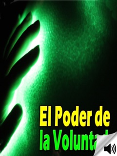 El Poder de la Voluntad by Wallace Wattles