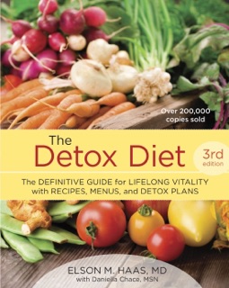The Detox Diet, Third Edition by Elson M. Haas & Daniella Chace