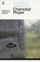 Svetlana Alexievich, Anna Gunin & Arch Tait - Chernobyl Prayer artwork