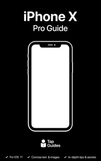 iPhone X Pro Guide by Thomas Anthony