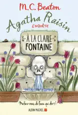 Agatha Raisin enquête 7 - A la claire fontaine