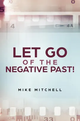 Read: Let Go Of The Negative Book Past!