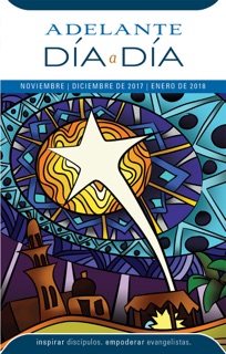 Adelante Día a Día: Noviembre, Diciembre 2017—Enero 2018 by Rachel Jones, Jacob W. Owensby, Holli Powell & Ken Woodley