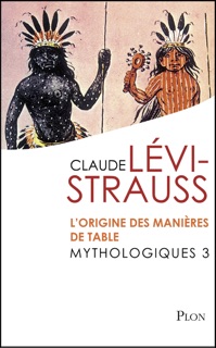 Mythologiques - tome 3 L'origine des manière de table by Claude Lévi-Strauss