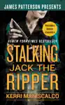 Stalking Jack the Ripper by Kerri Maniscalco & James Patterson Book Summary, Reviews and Downlod