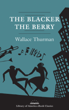 The Blacker the Berry: A Novel of Negro Life - Wallace Thurman Cover Art
