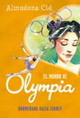 El mundo de Olympia 3 - Boomerang hacia Sídney - Almudena Cid