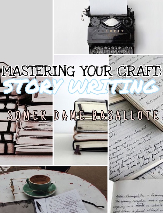 Mastering Your Craft: Story Writing
