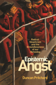 Epistemic Angst - Duncan Pritchard