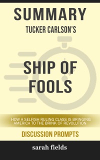 Summary: Tucker Carlson's Ship of Fools by Sarah Fields