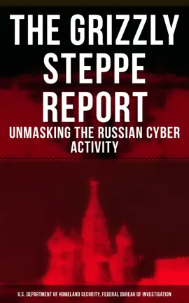 Read: The Book Grizzly Steppe Report (Unmasking the Russian Cyber Activity)