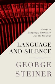 Language and Silence - George Steiner