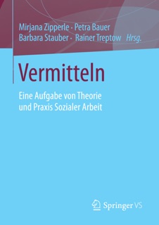 Vermitteln by Mirjana Zipperle, Petra Bauer, Barbara Stauber & Rainer Treptow