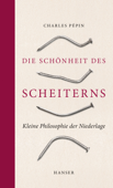 Die Schönheit des Scheiterns - Charles Pépin