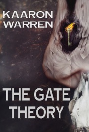 The Gate Theory - Kaaron Warren