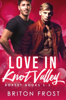 Love in Knot Valley: 1-3 by Briton Frost