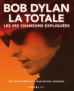 Bob Dylan Version Texte by Philippe Margotin & Jean-Michel Guesdon