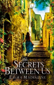 The Secrets Between Us - Laura Madeleine