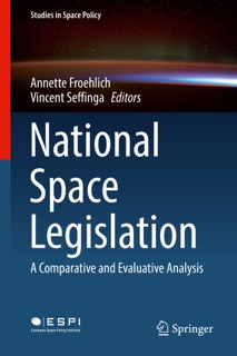 National Space Legislation by Annette Froehlich & Vincent Seffinga