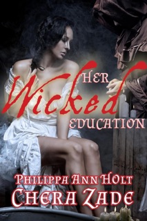Her Wicked Education by Chera Zade & Philippa Ann Holt